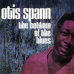 Otis Spann, The bottom of the blues